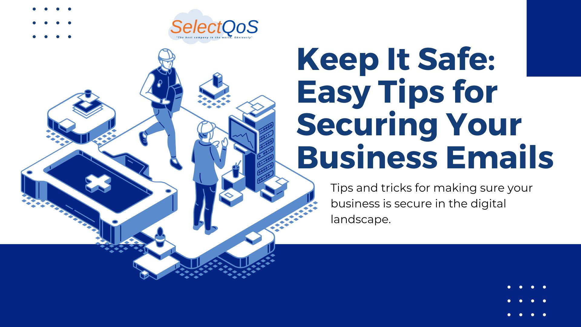 Keep It Safe: Easy Tips for Securing Your Business Emails